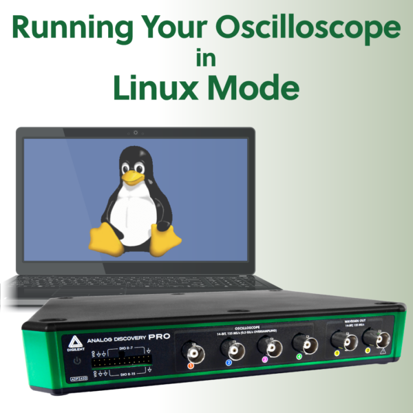 Running Your Oscilloscope in Linux Mode Digilent Blog