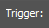example-trigger.png